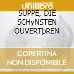 SUPPE, DIE SCHÿNSTEN OUVERTþREN cd