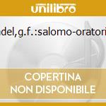 H?ndel,g.f.:salomo-oratorium cd
