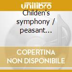 Childen's symphony / peasant wedding cd
