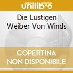 Die Lustigen Weiber Von Winds cd