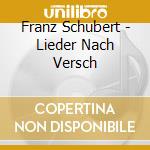 Franz Schubert - Lieder Nach Versch cd musicale di ARTISTI VARI