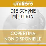 DIE SCHÿNE MþLLERIN cd