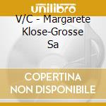 V/C - Margarete Klose-Grosse Sa cd