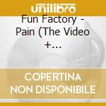 Fun Factory - Pain (The Video + Instrumental) cd