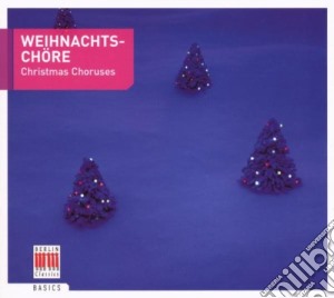 Weihnachtschore Christmas Choruses cd musicale di Artisti Vari