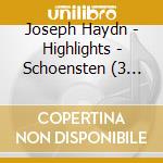 Joseph Haydn - Highlights - Schoensten (3 Cd) cd musicale di Haydn