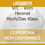 V/C - Vom Himmel Hoch/Das Klass cd musicale di V/C