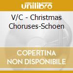 V/C - Christmas Choruses-Schoen cd