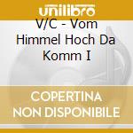 V/C - Vom Himmel Hoch Da Komm I cd