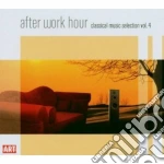 After Work Hour - Classical Music Selection Vol.4 cd