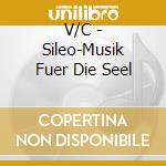 V/C - Sileo-Musik Fuer Die Seel cd