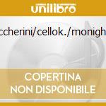 Boccherini/cellok./monighetti cd