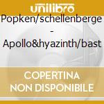 Popken/schellenberge - Apollo&hyazinth/bast cd