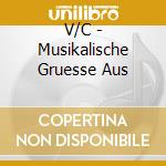 V/C - Musikalische Gruesse Aus cd
