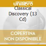 Classical Discovery (13 Cd) cd