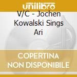 V/C - Jochen Kowalski Sings Ari cd