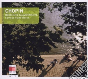 Fryderyk Chopin - Beruhmte Klavierwerke cd musicale di ARTISTI VARI