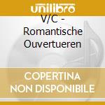 V/C - Romantische Ouvertueren cd