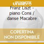 Franz Liszt - piano Cons / danse Macabre cd