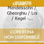 Mendelssohn / Gheorghiu / Lrs / Kegel - Piano cd