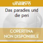 Das paradies und die peri cd