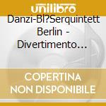Danzi-Bl?Serquintett Berlin - Divertimento F?R Bl?Serquintett cd musicale di Artisti Vari