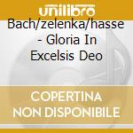 Bach/zelenka/hasse - Gloria In Excelsis Deo cd