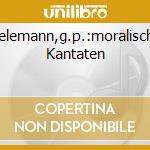 Telemann,g.p.:moralische Kantaten cd