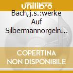 Bach,j.s.:werke Auf Silbermannorgeln Vi cd
