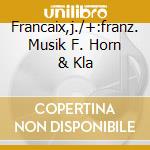 Francaix,j./+:franz. Musik F. Horn & Kla cd