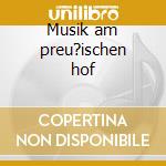 Musik am preu?ischen hof cd