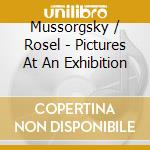 Mussorgsky / Rosel - Pictures At An Exhibition cd