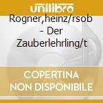 Rogner,heinz/rsob - Der Zauberlehrling/t cd