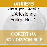 Georges Bizet - L'Arlesienne Suiten No. 1 cd