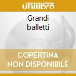 Grandi balletti cd