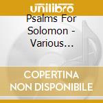 Psalms For Solomon - Various Artists cd