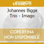 Johannes Bigge Trio - Imago cd musicale di Johannes Bigge Trio