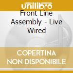 Front Line Assembly - Live Wired cd