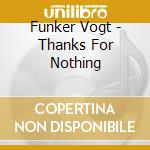 Funker Vogt - Thanks For Nothing cd