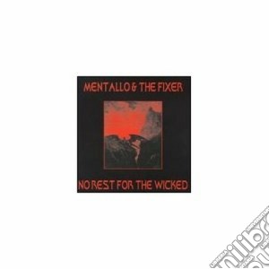 No rest for the wicked cd musicale di Mentallo & the fixer