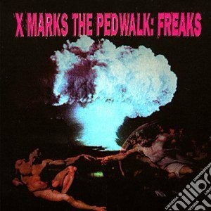 X Marks The Pedwalk - Freaks cd musicale di X marks the ped walk