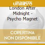 London After Midnight - Psycho Magnet cd