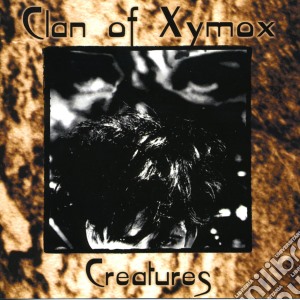 Clan Of Xymox - Creatures cd musicale di Clan Of Xymox