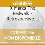 X Marks The Pedwalk - Retrospective 88-89 (Cd) cd musicale