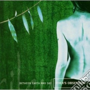 Rhea's Obsession - Between Earth And Sky cd musicale di Obsession Rhea's