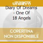 Diary Of Dreams - One Of 18 Angels cd musicale di Diary Of Dreams