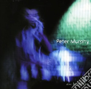 Peter Murphy - A Live Just For Love cd musicale di Peter Murphy