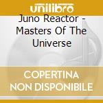 Juno Reactor - Masters Of The Universe cd