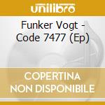 Funker Vogt - Code 7477 (Ep) cd