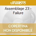Assemblage 23 - Failure cd